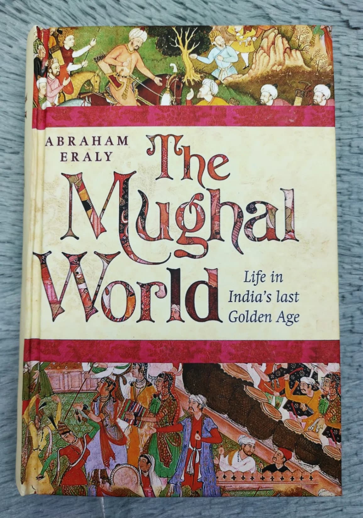 The Mughal World: India's Tainted Paradise